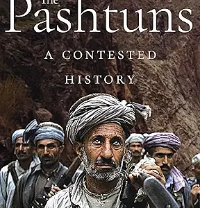 The Pashtuns A Contested History