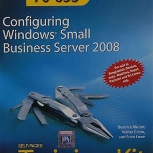Mcts Self-Paced Training Kit: Exam 70-653: Configuring Windows Small Business Server 2008