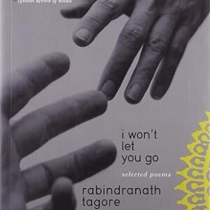 I Wont Let You Go: Selected Poems