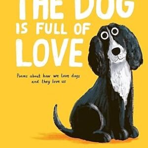 The Dog Is Full Of Love