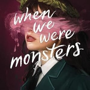 When We Were Monsters