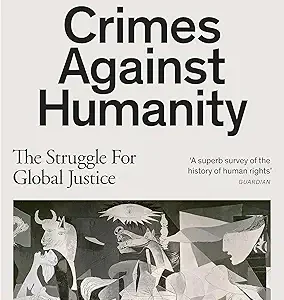 Crimes Against Humanity: The Struggle For Global Justice