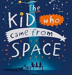 The Kid Who Came From Space