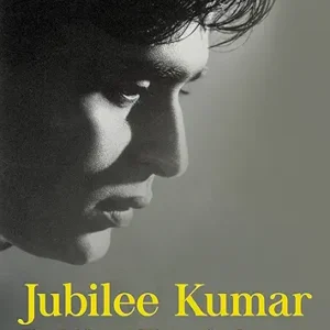Jubilee Kumar The Life And Times Of A Superstar