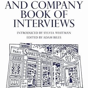 The Shakespeare And Company Book Of Interviews
