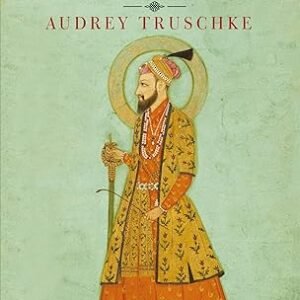 Aurangzeb The Man And The Myth