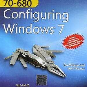 Mcts Self-Paced Training Kit—Exam 70-680: Configuring Windows 7