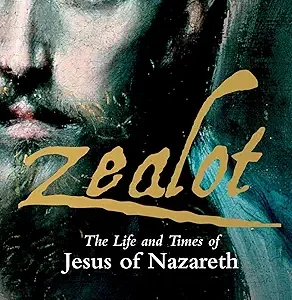 Zealot The Life And Times Of Jesus Of Nazareth