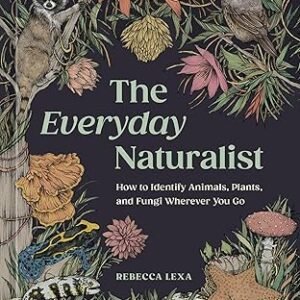 The Everyday Naturalist