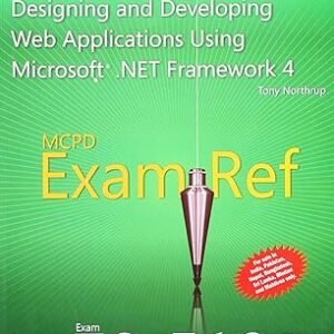 Mcpd 70-519 Exam Ref.: Designing And Developing Web Applications Using Microsoft .Net Framework 4