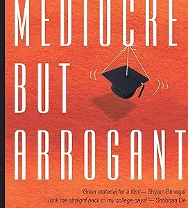 Mediocre But Arrogant