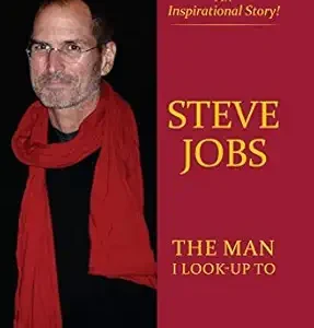 Steve Jobs - The Man I Look-Up To