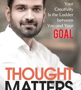 Thought Matters : Your Creativity Is the Ladder between You and Your Goal