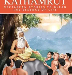 Jeevansar Kathamrut : Nectarean stories to glean the essence of life.