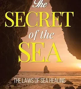 The Secret of the Sea : The Laws of Sea Healing
