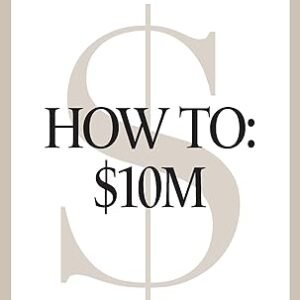 How To $ 10 M