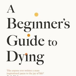 A Beginners Guide To Dying