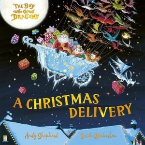 The Boy Who Grew Dragons A Christmas Delivery