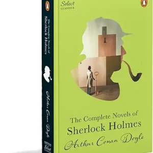 Penguin Select Classics: The Complete Novel of Sherlock Holmes: (Original, Unabridged Classic, Premium Hardbound Collector's Edition, Ideal for Gifting)