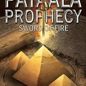 The Pataala Prophecy Sword Of Fire