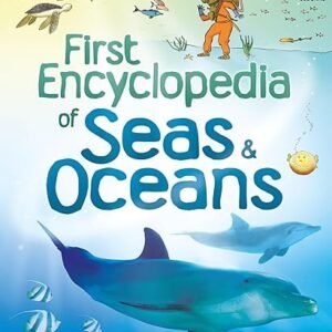 First Encyclopedia Of Seas And Oceans
