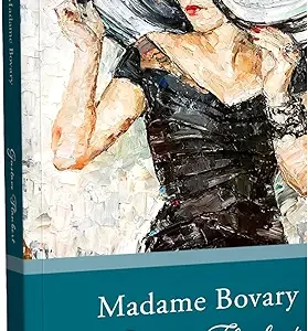 Penguin Select Classics: Madame Bovary: (Original, Unabridged Classic)