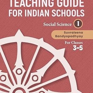Teaching Guide For Indian Schools Book 1 Social Science For Classes 3-5
