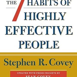 The 7 Habits Of Highly Effective People