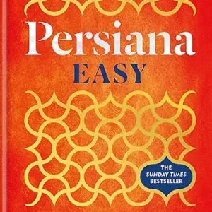 Persiana Easy: The BRAND NEW collection of over 100 super-simple recipes