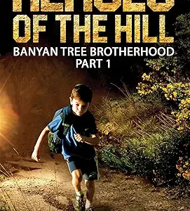 Heroes of the Hill : Banyan tree Brotherhood: Part 1