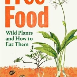 Free Food: Wild Plants and How to Eat Them