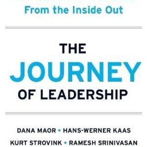 The Journey of Leadership: How CEOs Learn to Lead from the Inside Out