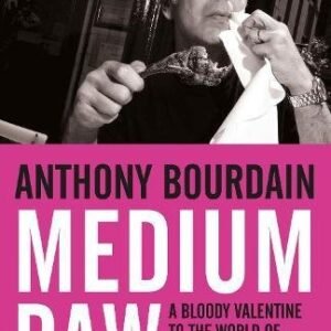 Medium Raw: A Bloody Valentine to the World of Food and the People Who Cook(English)