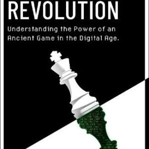 The Chess Revolution: Understanding the Power of an Ancient Game in the Digital Age
