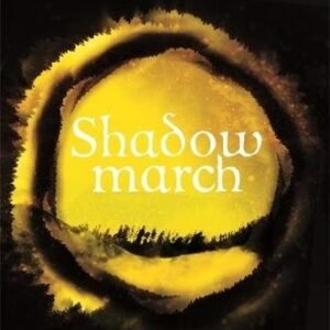 Shadowmarch: Shadowmarch Book 1(Shadowmarch)