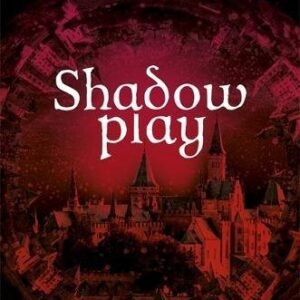 Shadowplay: Shadowmarch Book 2(Shadowmarch)