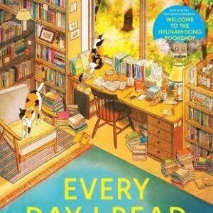 Every Day I Read: 53 Ways to Get Closer to Books