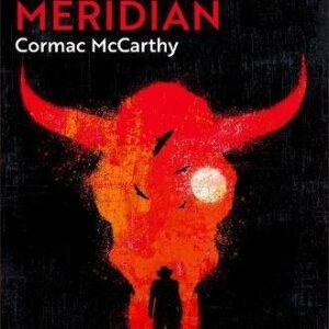 Blood Meridian: (Picador Collection)