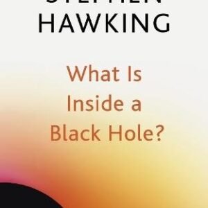 What Is Inside a Black Hole?: (Brief Answers, Big Questions)