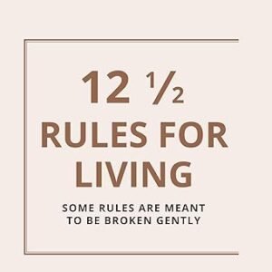 12 1/2 Rules For Living