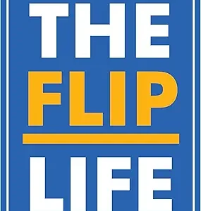 The Flip Life