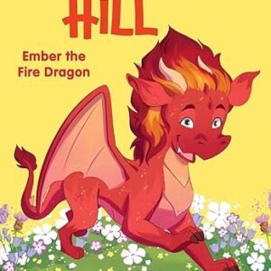 Dragon Hill #1 Ember The Fire Dragon