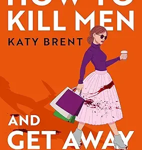 How To Kill Men And Get Away With It