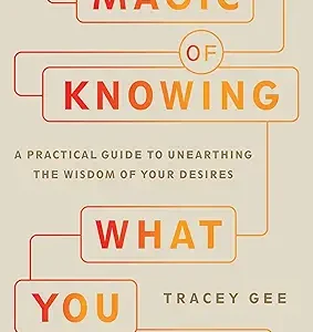 The Magic Of Knowing What You Want