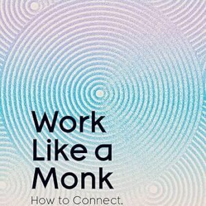 Work Like A Monk