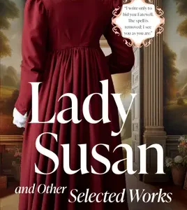 Lady Susan And Other Selected Works