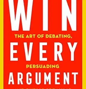 Win Every Argument