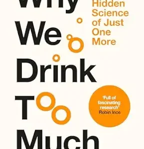 Why We Drink Too Much
