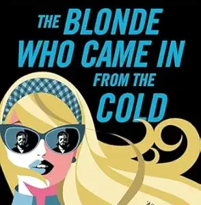 The Blonde Who Came In From The Cold