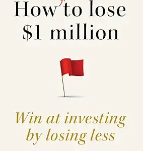 How Not To Lose $1 Million